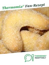 Vanillekipferl Rezept Vanillekipferl Thermomix Rezepte Thermomix Vanillekipferl