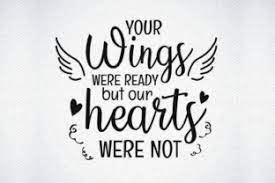 This free svg cut file is compatible with the cricut, silhouette cameo, and other craft cutters. Your Wings Were Ready Grafik Von Svg Den Creative Fabrica