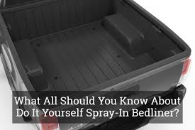 What All Should You Know About Do It Yourself Spray In Bedliner