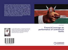 Almost every business operation requires money and making prudent financial management a vital aspect of running an enterprise.3 min read. Financial Leverage On Performance Of Commercial Banks 978 613 9 93571 0 6139935717 9786139935710 By Julius Oketch