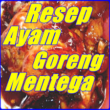 3 resep ayam goreng yang akan kami bagikan kali ini tentu saja tak kalah dengan resep ayam goreng kremes mbok berek ataupun ayam kremes suharti yang kami lalu untuk ayam goreng lengkuas yang gurih nikmat cukup disajikan dengan aneka sambal pilihan dan lalapan menurut selera. Download Resep Ayam Goreng Mentega Enak Terlengkap Free For Android Resep Ayam Goreng Mentega Enak Terlengkap Apk Download Steprimo Com