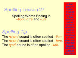 Spelling Words Ending In Tion Ture And Ure Ppt Video Online Download