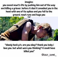 But Baby If It Killed You I Wont Know How Much Longer I Could Live Without You Newt Maze Runner Maze Runner Funny Maze Runner Imagines