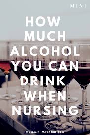 Is It Really Safe To Drink Alcohol While Breastfeeding Pump And Dump Breastfeeding Nursing Tips