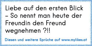 Liebe Auf Den Ersten Blick So Nennt Man Heute Der Freundin Den Freund Wegnehmen