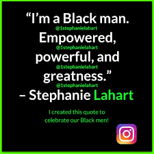 Pin On Black Male Empowerment Quotes By Stephanie Lahart