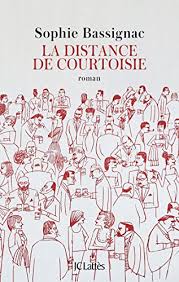 Elle implique à la fois une gravitation et une exclusion : La Distance De Courtoisie Litterature Francaise French Edition Kindle Edition By Bassignac Sophie Literature Fiction Kindle Ebooks Amazon Com