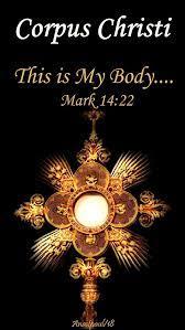 Catholic quotes on corpus christi. Corpus Christi The Solemnity Of The Most Holy Body And Blood Of Christ 23 June Anastpaul