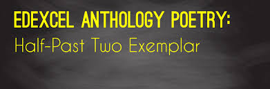 Find recent past exam papers from edexcel. Edexcel Poetry Anthology Half Past Two Awaken English