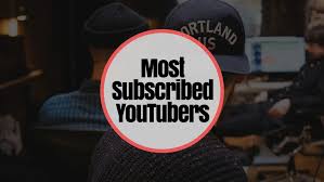 most subscribed youtube channels the most popular youtubers