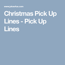 We did not find results for: Christmas Pick Up Lines Pick Up Lines Christmas Pick Up Lines Pick Up Lines Funny Dating Quotes