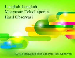 Maybe you would like to learn more about one of these? Teks Laporan Hasil Observasi Pengertian Contoh Struktur