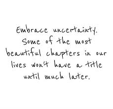 Embracing Uncertainty Whilst In The Midst Of Change Can Be Difficult As Human Beings We All Seek A Certai In 2020 Words Quotes Inspirational Quotes Motivation Words