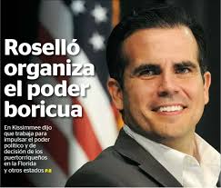 Roselló organiza el poder boricua