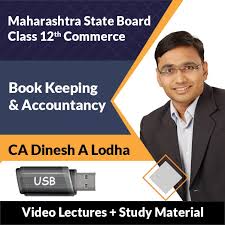 Every year the exams are held usually in march and october. Maharashtra State Board Class 12th Commerce Book Keeping Accountancy Online Classes By Ca Dinesh A Lodha Pendrive By Parshwanath Classes