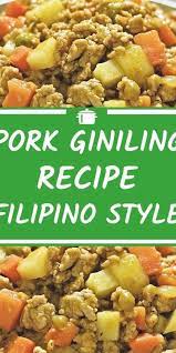 Pork Giniling Recipe Filipino Style Is An Authentic Take On A Ground Pork Potatoes Carrots Pork Giniling Recipe Ground Pork Recipes Ground Pork Recipes Easy
