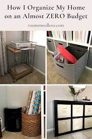 How I Organize My Home On An Almost Zero Budget Rooms Need Love In 2020 Organizing Your Home Home Organization Hacks Home Organization
