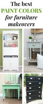 My Favorite Paint Colors For Furniture Makeovers Green With Decor Painted Furniture Colors White Painted Furniture Furniture Makeover