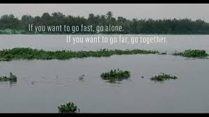 Go Fast Go Alone Or Go Far Go Together