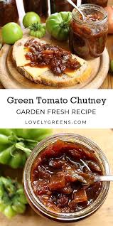 Easy Green Tomato Chutney Recipe Recipe Green Tomato Chutney Recipe Tomato Chutney Recipe Green Tomato Recipes