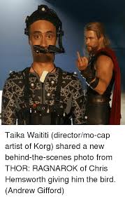 Taika david cohen onzm (born 16 august 1975), known professionally as taika waititi /ˈtaɪkə waɪˈtiːti/ (listen), is a new zealand film and television director, producer, screenwriter, actor. Taika Waititi Directormo Cap Artist Of Korg Shared A New Behind The Scenes Photo From Thor Ragnarok Of Chris Hemsworth Giving Him The Bird Andrew Gifford Chris Hemsworth Meme On Me Me