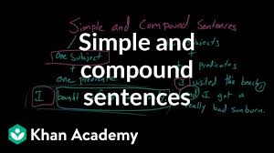 Simple And Compound Sentences Video Khan Academy