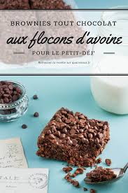 Brownies Aux Flocons D Avoine Pour Le Petit Dejeuner Recette Tout Chocolat Recette Flocons D Avoine Flocon Avoine
