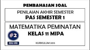 Matematika peminatan kelas xi sma. Soal Pas Uas Matematika Peminatan Kelas 11 Semester 1 Kunci Jawaban Pembahasannya 2 Youtube