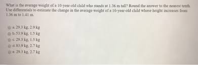 Solved What Is The Average Weight Of A 10 Year Old Child