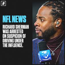 Former NFL star Richard Sherman was arrested early Saturday