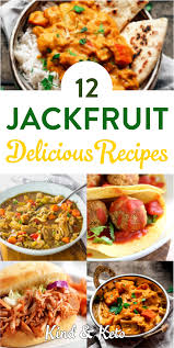 12 Jackfruit Delicious Recipes Jackfruit Recipes Fresh Jackfruit Recipes Vegan Fresh Jackfruit Recipes