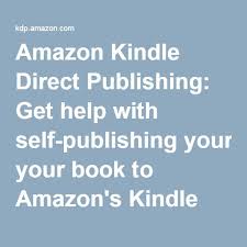 Amazon Kindle Direct Publishing Get Help With Self Publishing Your Book To Amazon S Kindle Store K Kindle Direct Publishing Kindle Publishing Self Publishing