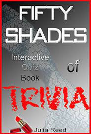 It's no where near as punishing as mr grey but is good for 2 minutes of fun. Fifty Shades Of Trivia Book One The Interactive Quiz Book How Much Do You Really Know About Fifty Shades Of Grey Kindle Edition By Reed Julia Literature Fiction Kindle Ebooks