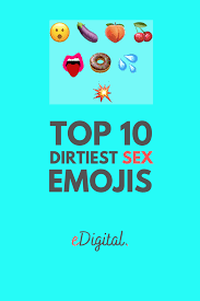 THE TOP 10 DIRTIEST SEX EMOJIS FOR SEXTING - eDigital Agency