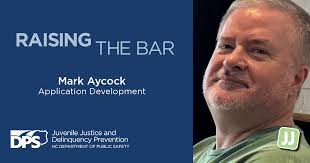 This year's Raising the Bar Award winner from the DJJDP Application  Development Team is Mark Aycock. Serving as the user support analyst for  the division, Aycock provides quality technical support to approximately
