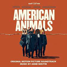 American Animals Soundtrack Soundtrack Tracklist 2021
