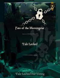 You will start this tale in an unusual place. Tall Tales Fate Of The Morningstar Issue Seaofthieves