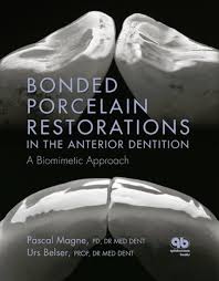 Pascal Magne Bonded Porcelain Restorations A Biomimetic Approach Dentistry Aesthetic Dentistry Esthetic Dentistry