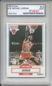 Rookie cards, autographs and more. 1990 91 Fleer Michael Jordan 26 Graded Pro Mint 9 5 Chicago Bulls Mint