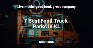 Kuala lumpur tourism | kuala lumpur guide. Here S Where You Can Find The Best Food Truck Parks In Kl
