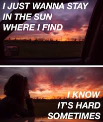 I Just Wanna Stay In The Sun Where I Find Ride Twenty One Pilots Creds Pisceskid Twenty One Pilots Words Favorite Lyrics
