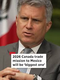 The federal government is preparing for its largest trade mission in  history: Mexico in February 2026, says Cameron MacKay, Canada’s ambassador  to Mexico. MacKay says hundreds of businesses have ...
