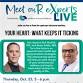 Meet our Experts Live. Your Heart: What keeps it event image