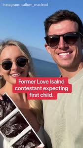 Callum Macleod has revealed that he’s going to be a dad for the first time  as he reveals wife pregancy with sweet snaps. #fyp #news #showbiz  #loveisland #fyp #foryoupage #foryou #callummacleod ...