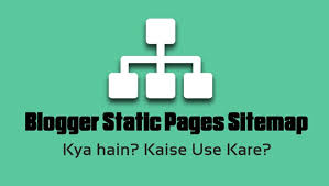 Blogger Blog Me Static Pages Sitemap Kaise or Kyu Use Kare