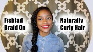 Thanks for visiting my channel :) here's my version of a fishtail braid on naturally curly hair. How To Fishtail Braid On Naturally Curly Hair Youtube