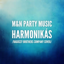 Find and follow posts tagged bagossy brothers company on tumblr. M N Party Music Harmonikas Bagossy Brothers Company Cover By Norbizene