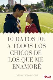 Hasta que un día alguien las envía por equivocación y la vida amorosa de lara. 10 Datos De A Todos Los Chicos De Los Que Me Enamore The Diary Of Books