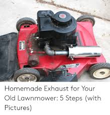 Maybe you would like to learn more about one of these? Homemade Exhaust For Your Old Lawnmower 5 Steps With Pictures Pictures Meme On Me Me