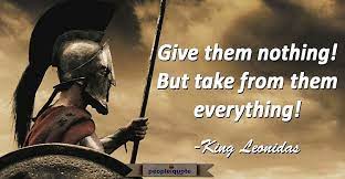 Inspirational Quote Of The Day One From King Leonidas 300 Movie Quotes Warrior Quotes Picture Quotes